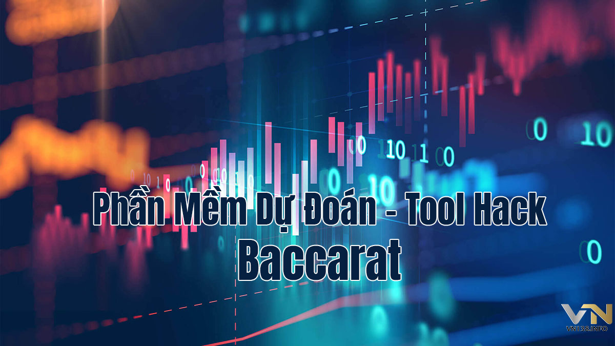 Phần Mềm Dự Đoán Baccarat – Tool Baccarat Chính Xác 90%