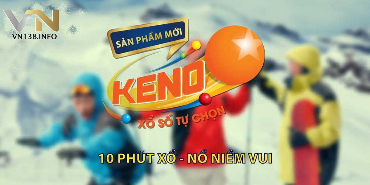 XS Keno - Trực Tiếp Keno - Cách chơi Xổ Sô Keno Tự Chọn