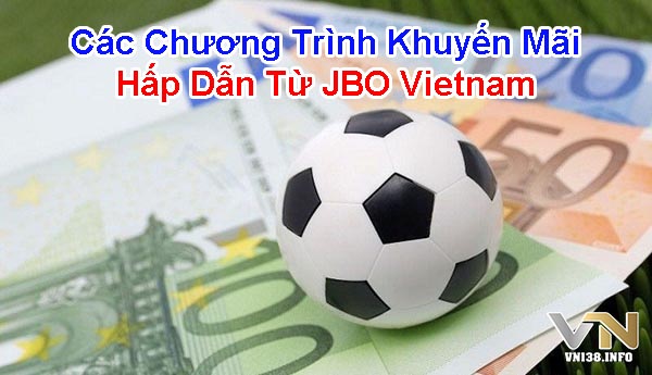 Các chương trình khuyến mãi hấp dẫn từ JBO Vietnam