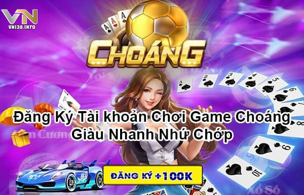 Choang-Club-Choi-Game-Choang-Giau-Nhanh-Nhu-Chop-