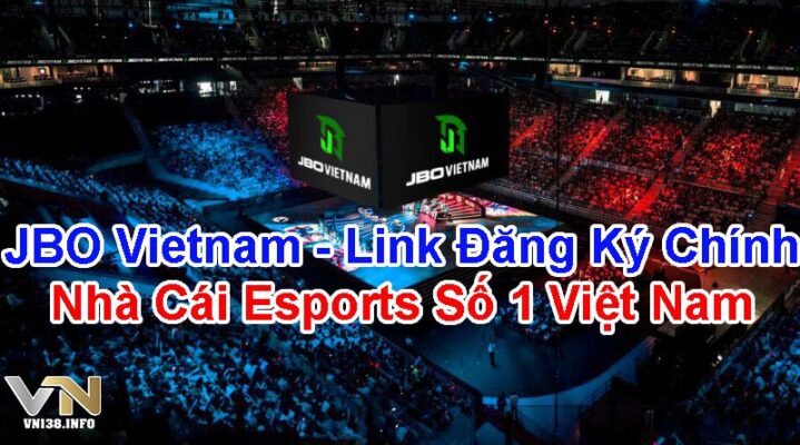 JBO Vietnam - Link Đăng Ký Nhà Cái Esports Số 1 Việt Nam