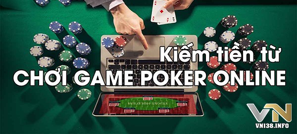 Lý giải game poker trực tuyến ăn tiền thật