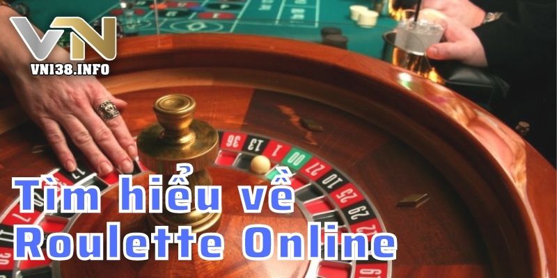 Chơi Roulette Online - Đăng ký Roulette trực tuyến uy tín