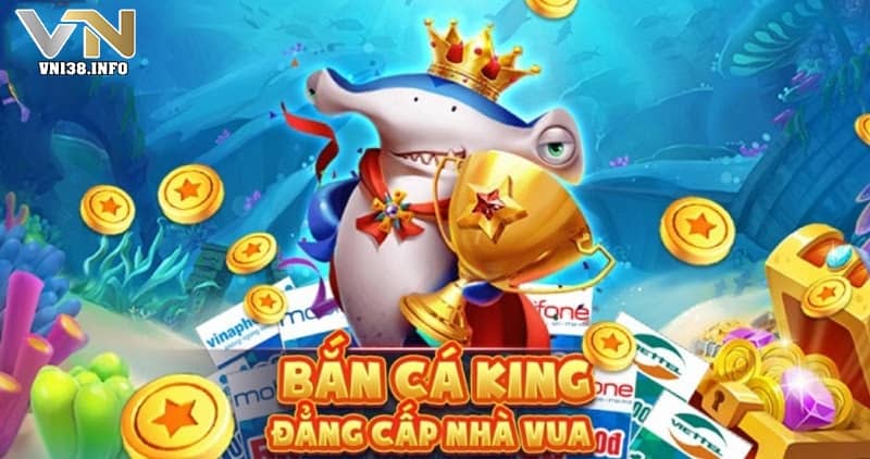 Bắn Cá King - Vua bắn cá chơi giải trí có thưởng